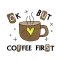 OK But Coffee First